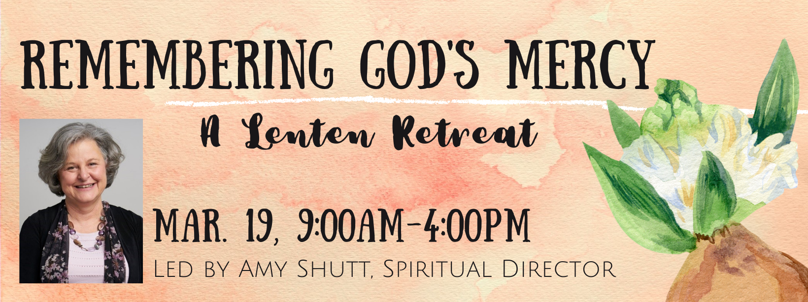 Remembering God’s Mercy: Lenten Retreat