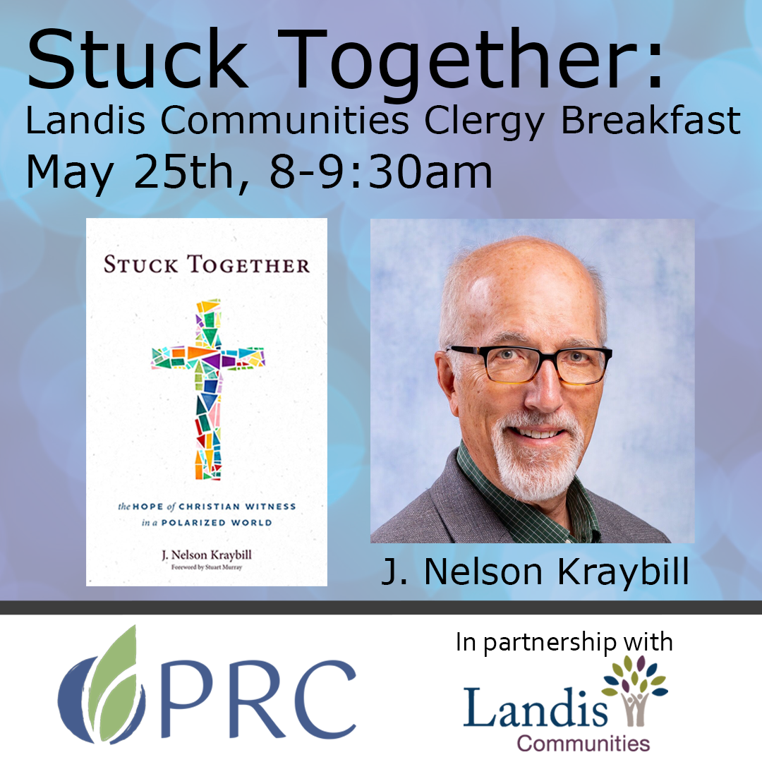 Stuck Together: Landis Communities Clergy Breakfast Book Talk by J. Nelson Kraybill
