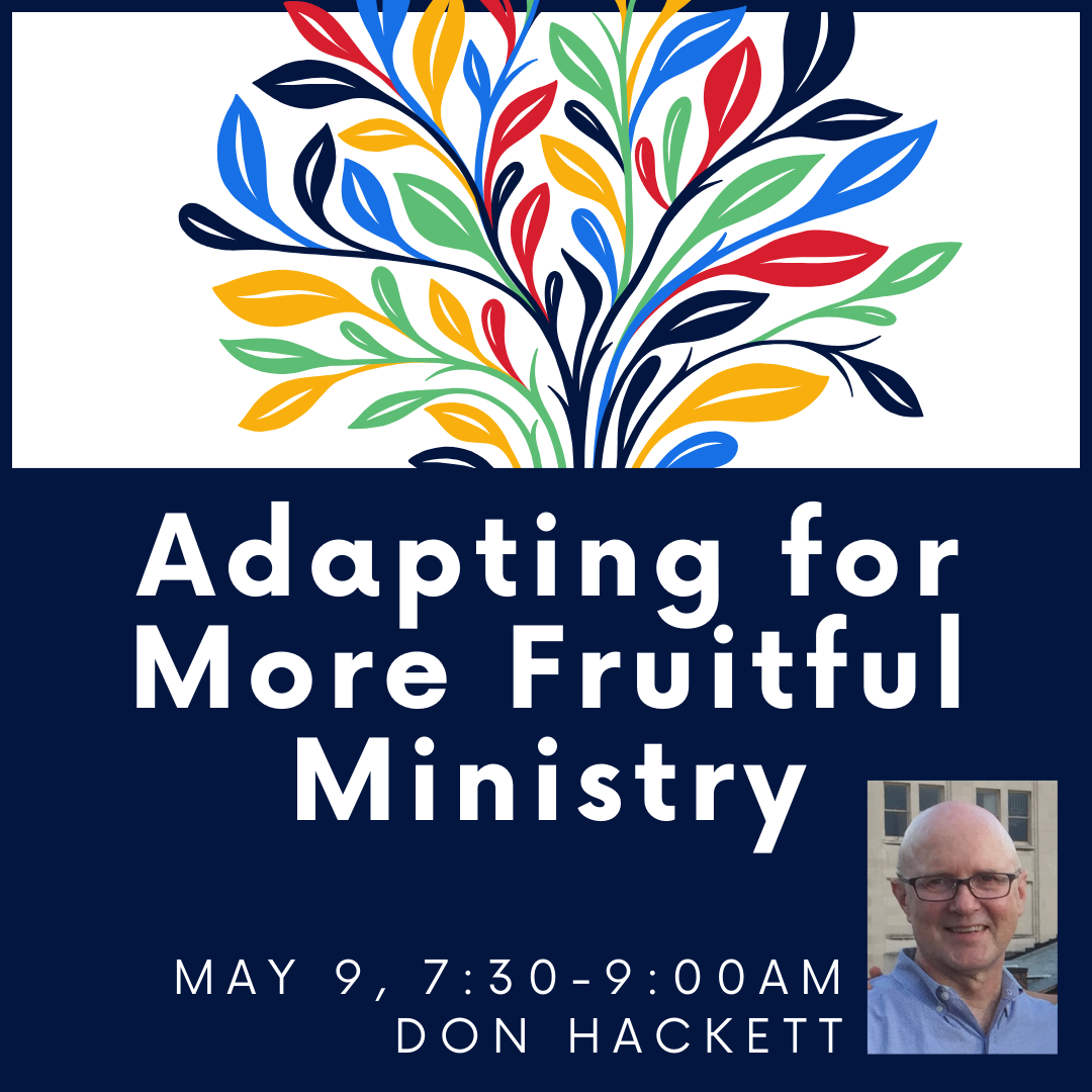 Adapting for More Fruitful Ministry